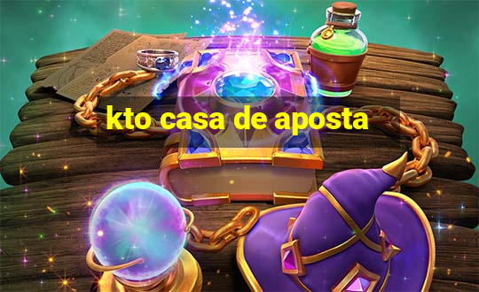 kto casa de aposta