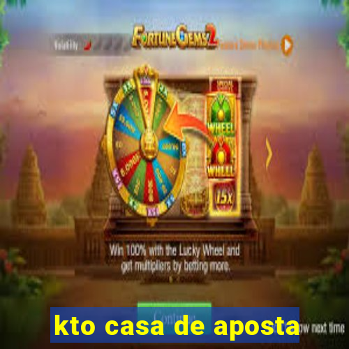 kto casa de aposta