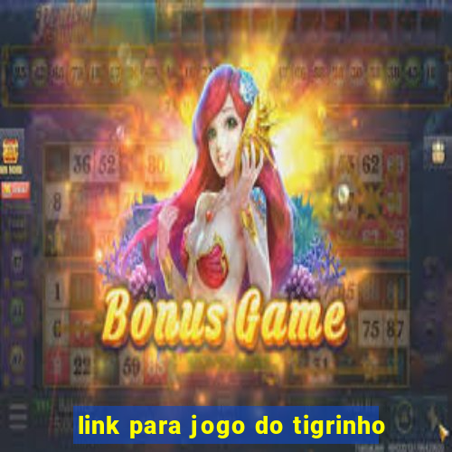 link para jogo do tigrinho