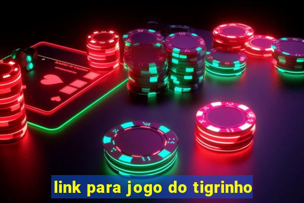 link para jogo do tigrinho