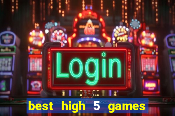 best high 5 games slot sites