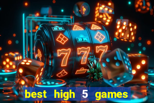 best high 5 games slot sites