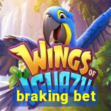 braking bet