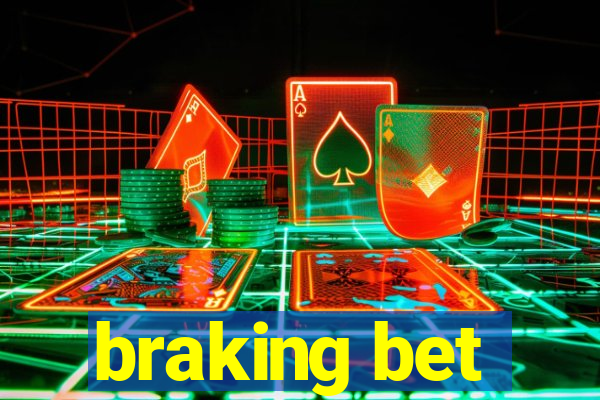 braking bet