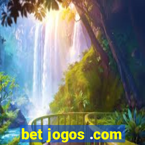 bet jogos .com