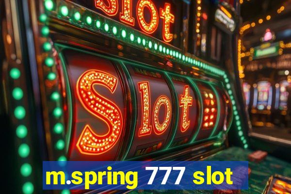 m.spring 777 slot