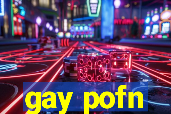 gay pofn