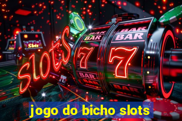 jogo do bicho slots