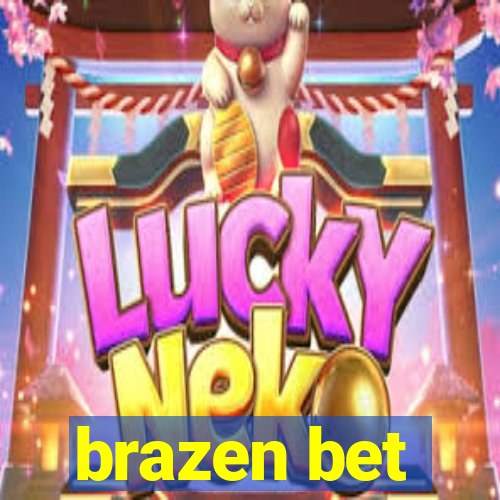 brazen bet