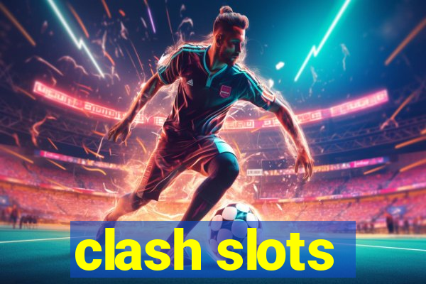 clash slots