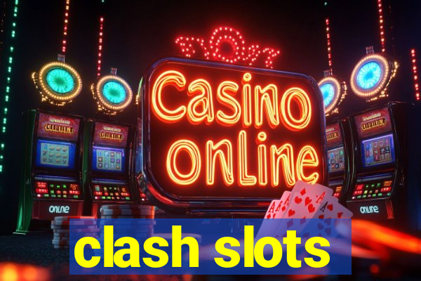 clash slots