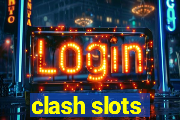 clash slots