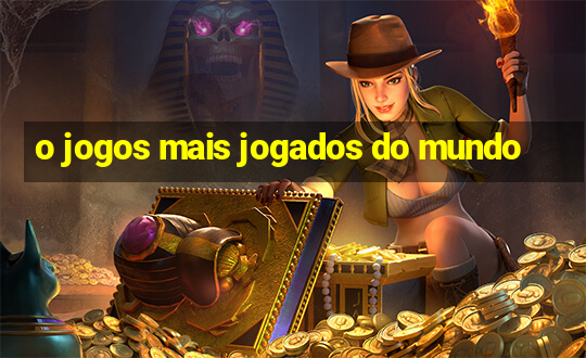 o jogos mais jogados do mundo