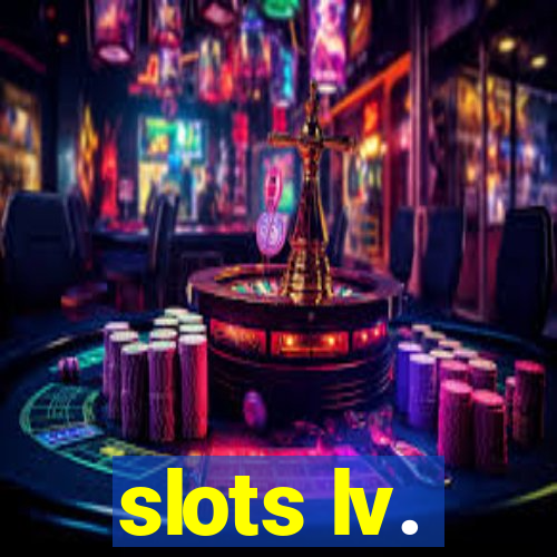 slots lv.