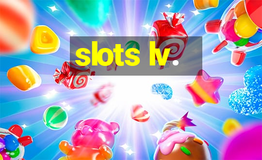 slots lv.