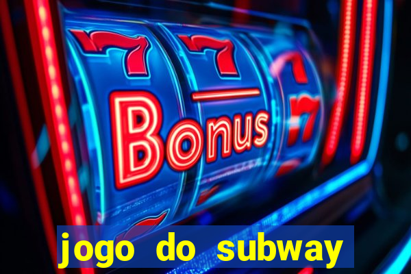 jogo do subway surf de ganhar dinheiro