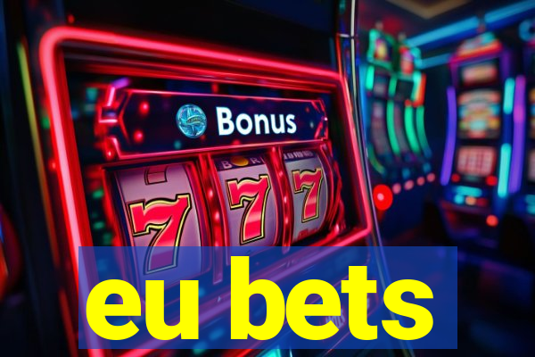 eu bets