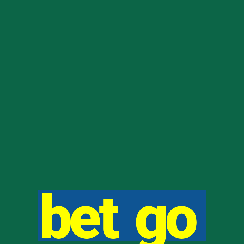 bet go