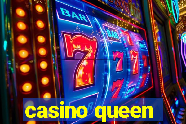 casino queen