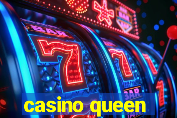 casino queen