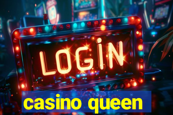 casino queen