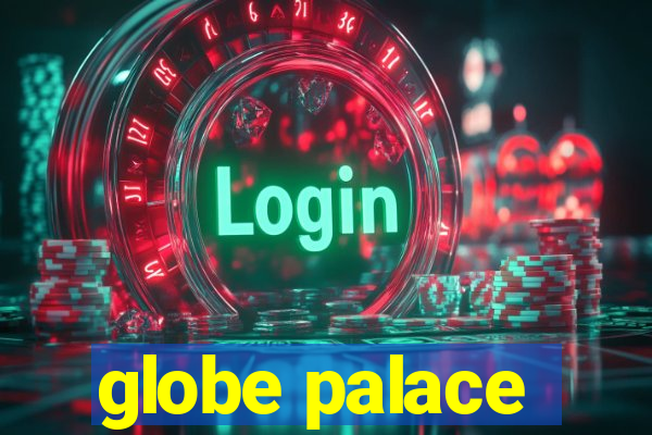 globe palace