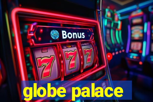 globe palace