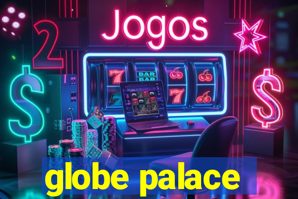 globe palace