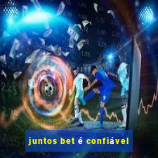 juntos bet é confiável