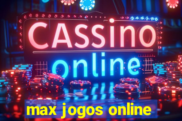 max jogos online