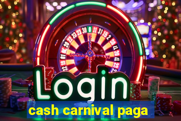 cash carnival paga