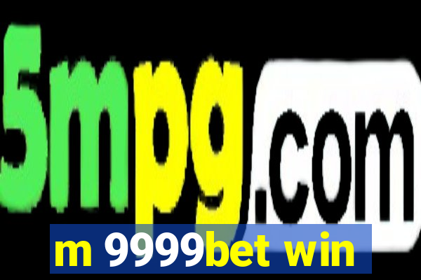 m 9999bet win