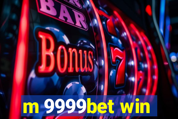 m 9999bet win