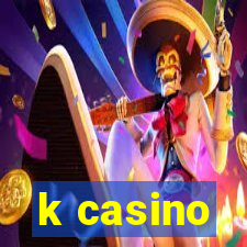 k casino