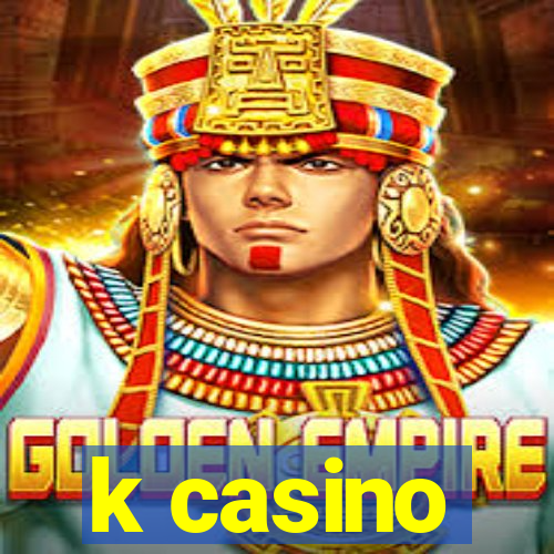 k casino