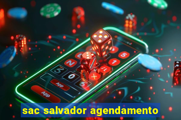 sac salvador agendamento