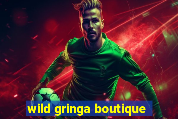 wild gringa boutique