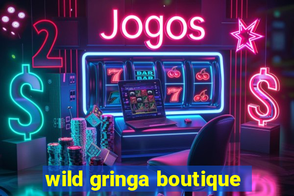 wild gringa boutique