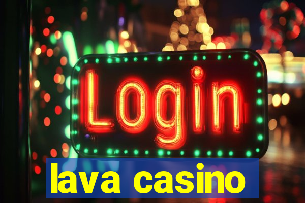 lava casino