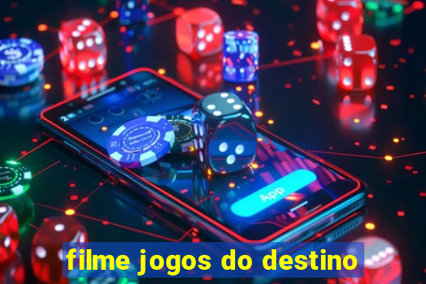 filme jogos do destino