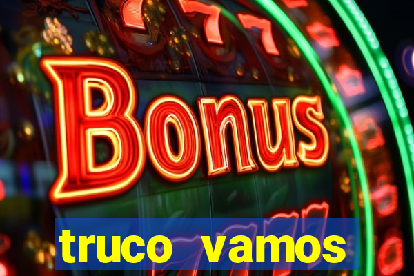 truco vamos torneios online