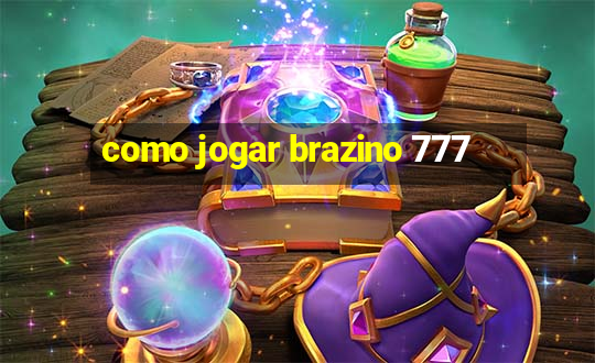 como jogar brazino 777