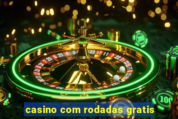 casino com rodadas gratis