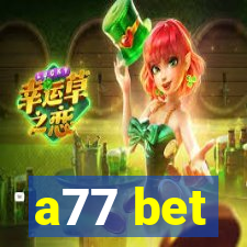 a77 bet