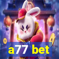 a77 bet