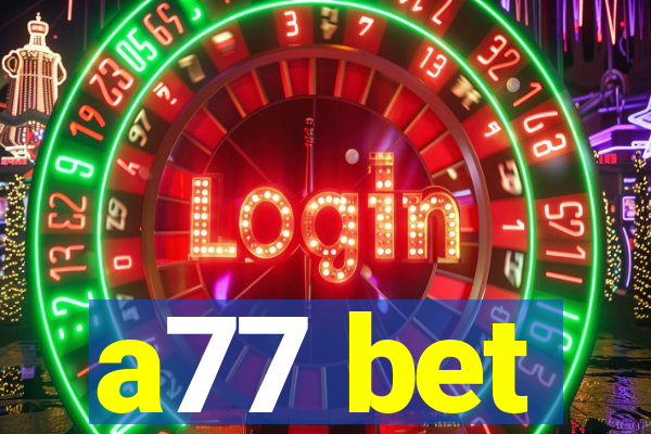 a77 bet