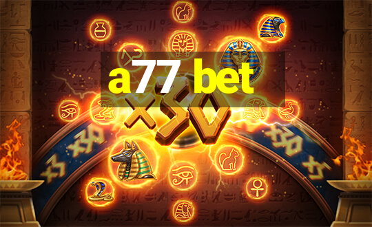 a77 bet