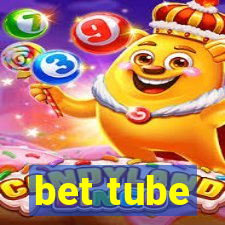 bet tube