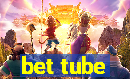 bet tube