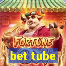 bet tube